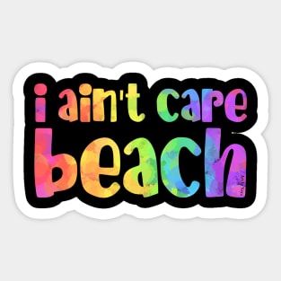 I ain't care beach Sticker